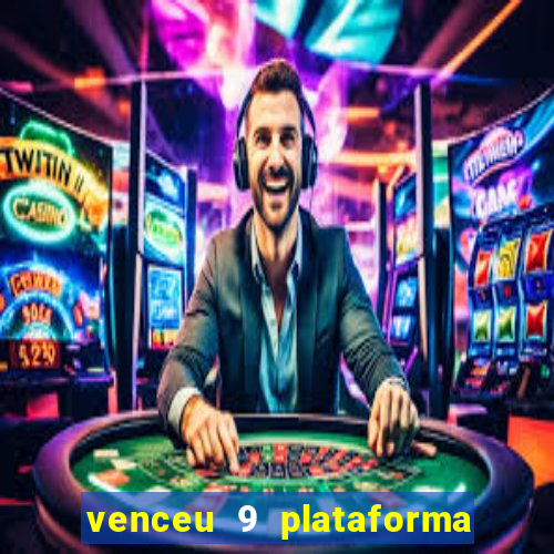 venceu 9 plataforma de jogos